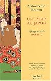 Un Tatar au Japon : Voyage en Asie (1908-1910)
