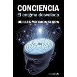 Conciencia. El Enigma Desvelado (Observatorio)by Guillermo Caba Serra