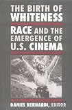 ISBN 9780813522760 product image for The Birth of Whiteness: Race and the Emergence of United States Cinema | upcitemdb.com