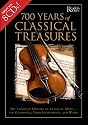 700 Years of Classical Treasures: The Complete History of Classical Music...The Composers, Their Instruments, and Works
