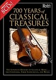 700 Years of Classical Treasures: The Complete History of Classical Music...The Composers, Their Instruments, and Works
