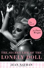 The Secret Life of the Lonely Doll: The Search for Dare Wright