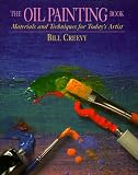 The Oil Painting Book : Materials And Techniques For Today's Artist
