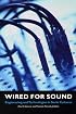 Wired for Sound: Engineering and Technologies in Sonic Cultures (Music /Culture)