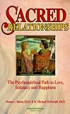 Sacred Relationships: The Psychospiritual Path to Love, Intimacy and Happiness