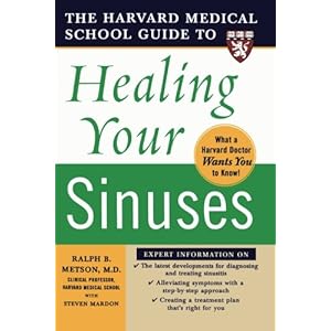 Harvard Medical School Guide to Healing Your Sinuses (Harvard Medical School Guides)