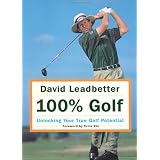 DavidLeadbetter100%Golf:UnlockingYourTrueGolfPotential