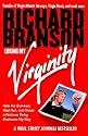 Losing My Virginity: How I've Survived, Had Fun, and Made a Fortune Doing Business My Way