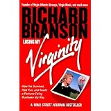 Losing My Virginity: How I've Survived, Had Fun, and Made a Fortune Doing Business My Way