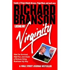 Losing My Virginity: How I've Survived, Had Fun, and Made a Fortune Doing Business My Way