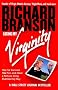 Losing My Virginity: How I've Survived, Had Fun, and Made a Fortune Doing Business My Way Losing My Virginity: How I've Survived, Had Fun, and Made a Fortune Doing Business My Way