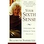 Your Sixth Sense: Unlocking the Power of Your Intuition