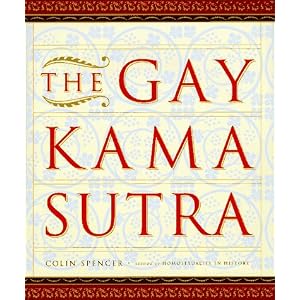 The Gay Kama Sutra by Colin Spencer