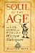 Books : Soul of the Age: The Life, Mind and World of William Shakespeare