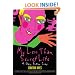 My Less Than Secret Life: A Diary, Fiction, Essays