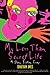 My Less Than Secret Life: A Diary, Fiction, Essays