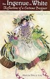Ingenue in White: Reflections of a Costume Designer (Art of Theater Series)