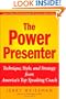 The Power Presenter: Technique, Style, and Strategy from America's Top Speaking Coach