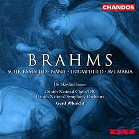 Brahms: Triumphlied - Ave Maria - N�nie - Schicksalslied