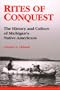Rites of Conquest: The History and Culture of Michigan's Native Americans