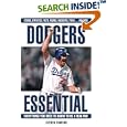 Dodgers Essential: Everything You Need to Know to Be a Real Fan! (Essential) by Steven Travers