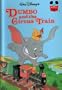 Walt Disney Productions presents Dumbo and the circus train (Disney's wonderful world of reading)
