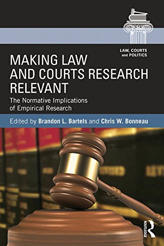 Making Law and Courts Research Relevant: The Normative Implications of Empirical Research (Law, Courts and Politics)