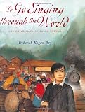 To Go Singing Through the World: The Childhood of Pablo Neruda