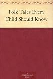 Folk Tales Every Child Should Know