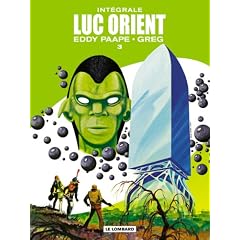 L'int�grale Luc Orient, tome 3 : 24 heures pour la plan�te Terre ; Le 6�me continent ; La vall�e des eaux troubles ; La porte de cristal