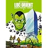 L'int�grale Luc Orient, tome 3 : 24 heures pour la plan�te Terre ; Le 6�me continent ; La vall�e des eaux troubles ; La porte de cristal