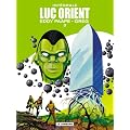 L'int�grale Luc Orient, tome 3 : 24 heures pour la plan�te Terre ; Le 6�me continent ; La vall�e des eaux troubles ; La porte de cristal