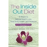 The Inside-Out Diet: 4 Weeks to Natural Weight Loss, Total Body Health, and Radiance