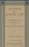 Women and Jewish Law: The Essential Texts, Their History, and Their Relevance for Today