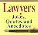 Lawyers: Jokes, Quotes, & Anecdotes