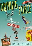 Driving Force: The Natural Magic of Magnets