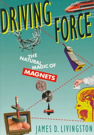 Driving Force: Natural Magic of Magnets