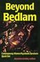 Beyond Bedlam: Contemporary Women Psychiatric Survivors Speak Out