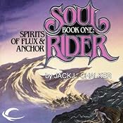 Spirits of Flux & Anchor: Soul Rider, Book 1 | [Jack L. Chalker]