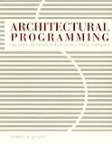 Architectural Programming: Creative Techniques for Design Professionals
