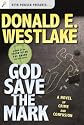 God Save the Mark : A Novel of Crime and Confusion (Westlake, Donald)