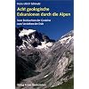 Acht geologische Exkursionen durch die Alpen: Vom Beobachten der Gesteine zum Verstehen der Erde