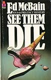 See them die