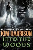 Into the Woods: Tales from the Hollows and Beyond (Rachel Morgan)