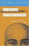 Curious Attractions: Essays on Fiction Writing