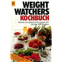 Weight Watchers Kochbuch. Gesund und schlank durchs ganze Jahr.