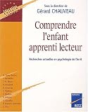 Comprendre l'enfant apprenti lecteur : Recherches actuelles en psychologie de l'écrit Comprendre l'enfant apprenti lecteur : Recherches actuelles en psychologie de l'écrit