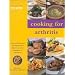 Cooking for Arthritis: Over 50 Delicious and Nutritious Recipes to Help Sufferers of Arthritis (Eating for Health)