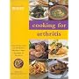 Cooking for Arthritis: Over 50 Delicious and Nutritious Recipes to Help Sufferers of Arthritis (Eating for Health)