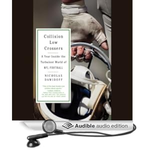 Collision Low Crossers - Inside the Turbulent World of NFL Football  - Nicholas Dawidoff